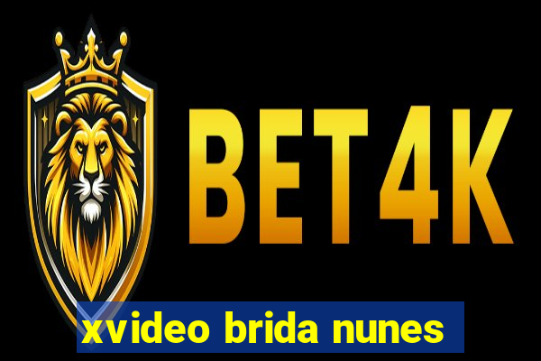 xvideo brida nunes